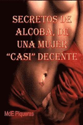 Mde Piqueras, Mrv Editor Independiente - Secretos de alcoba, de una mujer casi decente, Häftad. Tillgänglighet: Lägg i varukorg