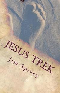 Jim Spivey - Jesus Trek: A Journey of Discovery, Häftad