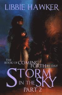 Libbie Hawker - Storm in the Sky: The Book of Coming Forth by Day: Part 2, Häftad. Tillgänglighet: Lägg i varukorg