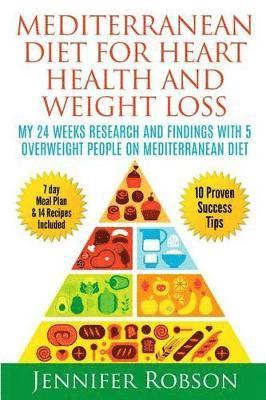 Jennifer Robson - Mediterranean Diet For Heart Health and Weigth Loss, Häftad