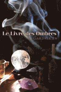 Gerald B. Gardner - Le Livre des Ombres Gardnerien, Häftad