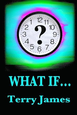Terry James - What If..., Häftad