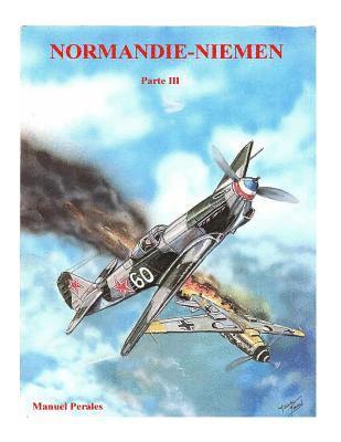 Manuel Perales - Normandie-Niemen Volumen 3: Historia del escuadrón de caza francés de la Segunda Guerra Mundial en Rusia (1942-1945), Häftad. Tillgänglighet: Lägg i varukorg