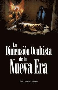 Jose a. Rivera - La Dimension Ocultista De La Nueva Era, Häftad. Tillgänglighet: Lägg i varukorg