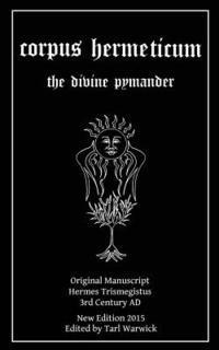 Hermes Trismegistus, Tarl Warwick - Corpus Hermeticum: The Divine Pymander, Häftad