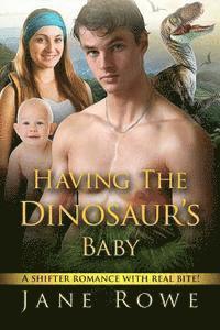 Jane Rowe - Having The Dinosaur's Baby, Häftad. Tillgänglighet: Lägg i varukorg