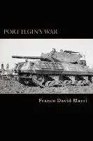Franco David Macri - Port Elgin's War: A History of a Canadian Town and the 98th (Bruce) Anti-tank Battery during the Second World War, Häftad. Tillgänglighet: Lägg i varukorg