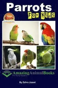 Zahra Jazeel, Mendon Cottage Books - Parrots For Kids Amazing Animal Books For Young Readers, Häftad. Tillgänglighet: Lägg i varukorg