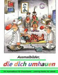 Ausmalbilder, die dich umhauen: Ein Ausmalbuch fr Erwachsene - coloring books for adults