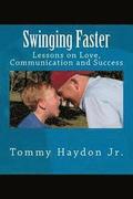 Swinging Faster: Lessons on Love, Communication and Success