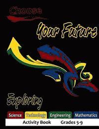 Edward W. Smith - Choose Your Future Exploring Science Technology Engineering Mathematics Activity Book Grades 5-9, Häftad. Tillgänglighet: Lägg i varukorg