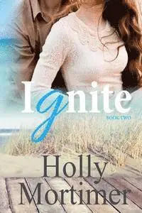 Holly Mortimer - Ignite V2, Häftad. Tillgänglighet: Lägg i varukorg