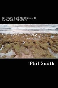 Phil Smith - Brehm Scholar Research Monograph, Häftad