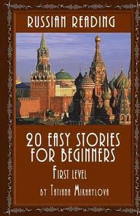 Russian Reading: 20 Easy Stories for Beginners, First Level