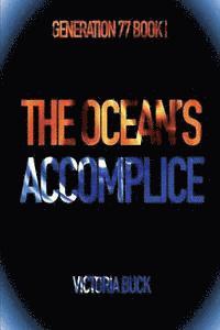 Victoria Buck - The Ocean's Accomplice, Häftad. Tillgänglighet: Lägg i varukorg