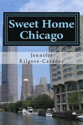 Jennifer Kilgore-Caradec - Sweet Home Chicago: Language & Culture, Häftad. Tillgänglighet: Lägg i varukorg