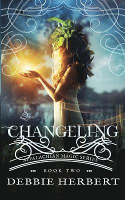 Debbie Herbert - Changeling: An Appalachian Magic Novel, Häftad