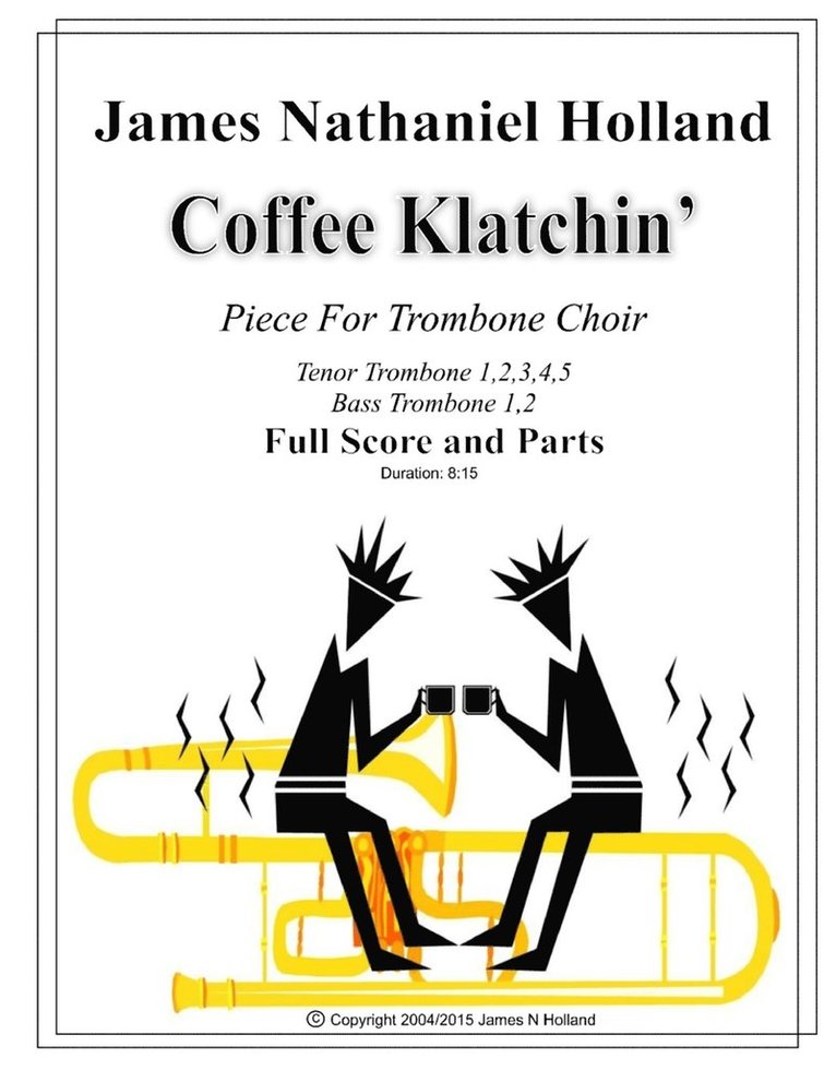 James Nathaniel Holland - Coffee Klatchin for Trombone Choir, Häftad