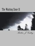 The Waiting Zone II