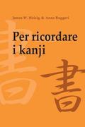 Per ricordare i kanji 1: Corso mnemonico per l'apprendimento veloce di scrittura e significato dei caratteri giapponesi