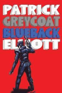 Patrick Elliott - Greycoat Blueback, Häftad. Tillgänglighet: Lägg i varukorg