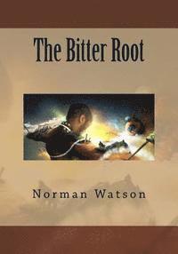 Norman Watson - The Bitter Root, Häftad. Tillgänglighet: Lägg i varukorg