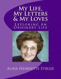 Alida Henriette Struze, Jr. Petro, Michael T. - My Life, My Letters & My Loves: Exploring An Ordinary Life, Häftad. Tillgänglighet: Lägg i varukorg