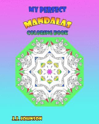 J. J. Johnson - My Perfect Mandalas Coloring Book, Häftad. Tillgänglighet: Lägg i varukorg