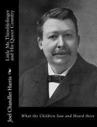 Little Mr. Thimblefinger and His Queer Country: What the Children Saw and Heard there