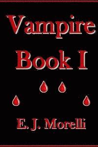 E. J. Morelli - Vampire: Book I, Häftad. Tillgänglighet: Lägg i varukorg
