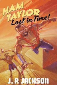 J. P. Jackson - Ham Taylor: Lost in Time, Häftad. Tillgänglighet: Lägg i varukorg