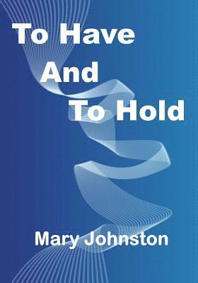 To Have And To Hold: A Nice Classic Victorian Era Romance (Aura Press)