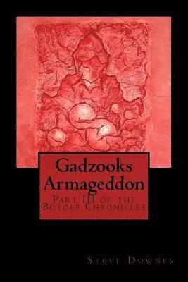 Steve Downes - Gadzooks Armageddon: Part III of the Botolf Chronicles, Häftad. Tillgänglighet: Lägg i varukorg