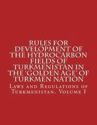 Abdullah Abdullah - Rules for Development of the Hydrocarbon Fields of Turkmenistan in the 'Golden Age' of Turkmen Nation, Häftad. Tillgänglighet: Lägg i varukorg