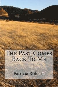 Patricia Roberts - The Past Comes Back To Me, Häftad. Tillgänglighet: Lägg i varukorg