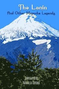 Nathalia Tortora - The Lanin: And Other Mapuche Legends, Häftad. Tillgänglighet: Lägg i varukorg