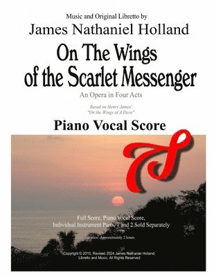 James Nathaniel Holland - On the Wings of the Scarlet Messenger An Opera in 4 Acts, Häftad