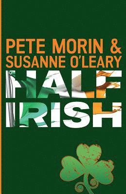 Susanne O'Leary, Pete Morin - Half Irish, Häftad. Tillgänglighet: Lägg i varukorg