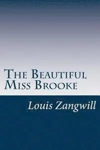 Louis Zangwill - The Beautiful Miss Brooke, Häftad. Tillgänglighet: Lägg i varukorg