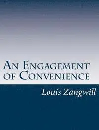 Louis Zangwill - An Engagement of Convenience, Häftad. Tillgänglighet: Lägg i varukorg