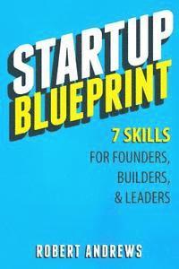 Robert Andrews - Startup Blueprint: 7 Skills For Founders, Builders & Leaders, Häftad. Tillgänglighet: Lägg i varukorg