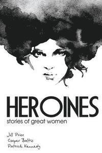Cooper Baltis, Patrick Kennedy - Heroines: Stories of great women for English Language Learners (A Hippo Graded Reader), Häftad. Tillgänglighet: Lägg i varukorg