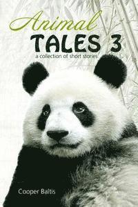 Cooper Baltis, Patrick Kennedy - Animal Tales 3: A collection of stories for English Language Learners (A Hippo Graded Reader), Häftad. Tillgänglighet: Lägg i varukorg
