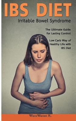 Warawaran Roongruangsri - Ibs Diet Irritable Bowel Syndrome the Ultimate Guide for Lasting Control Low Carb Way of Healthy Life with Ibs Diet, Häftad. Tillgänglighet: Lägg i varukorg