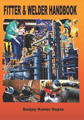Ram Babu Sao, Sanjay Kumar Gupta - Fitter & Welder Handbook: Piping Fitter and Welder Handbook, Häftad
