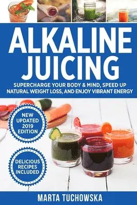 Marta Tuchowska - Alkaline Juicing, Häftad. Tillgänglighet: Lägg i varukorg