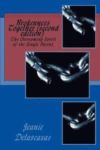 Jeanie Delascasas, Mike Valentino - Brokenness Together (second edition): The Overcoming Spirit of the Single Parent, Häftad