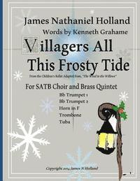 Kenneth Grahame, James Nathaniel Holland - Villagers All This Frosty Tide: A Christmas Carol arranged for SATB Choir and Brass Quintet, Häftad
