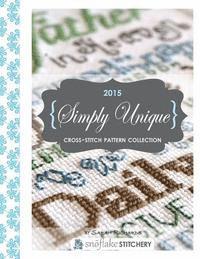 Sarah Richards - Simply Unique Cross-Stitch: 2015 Cross-Stitch Collection, Häftad