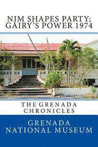 NJM Shapes Party; Gairy's Power 1974: The Grenada Chronicles